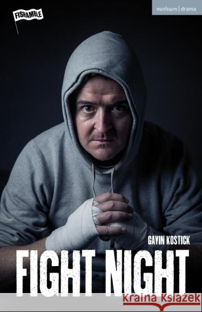 Fight Night Gavin (Playwright, Ireland) Kostick 9781350556539 Bloomsbury Publishing PLC