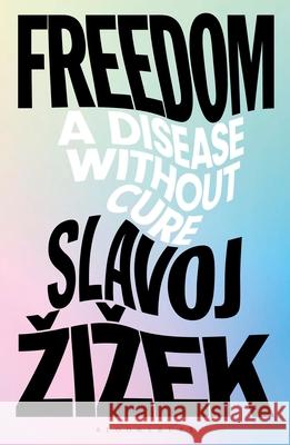 Freedom Slavoj Zizek 9781350559165 Bloomsbury Publishing (UK)