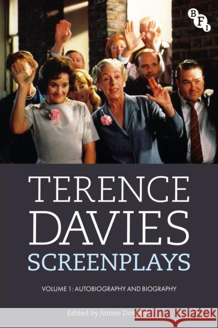 Terence Davies Screenplays, Volume 1: Autobiography and Biography Terence Davies 9781350559455