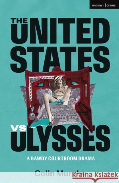 The United States vs Ulysses Colin Murphy 9781350565814 Bloomsbury Publishing PLC