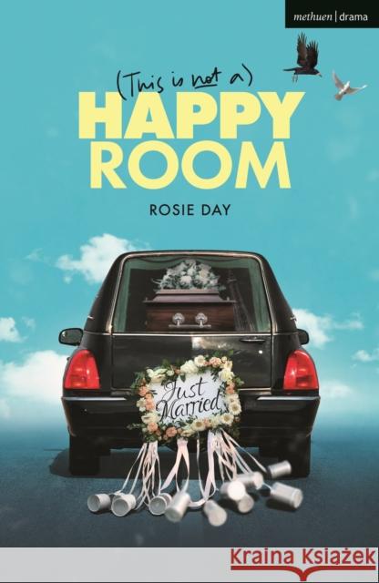 (This is Not a) Happy Room Rosie Day 9781350566064 Bloomsbury Publishing PLC