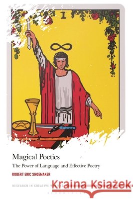 Magical Poetics Dr Robert Eric (Digital Archivist, The Poetry Foundation, USA) Shoemaker 9781350567368 Bloomsbury Publishing PLC