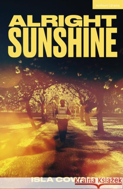 Alright Sunshine Isla Cowan 9781350575950 Bloomsbury Academic (JL)