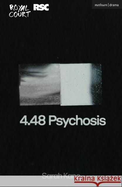 4.48 Psychosis Sarah Kane 9781350579446 Methuen Drama