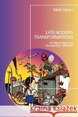 Late Modern Transformations Mark Hearn 9781350591752