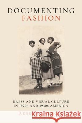 Documenting Fashion Rebecca Arnold 9781350603790 Bloomsbury Publishing PLC