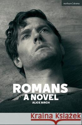 Romans: A Novel Alice Birch 9781350605534 Bloomsbury Academic (JL)