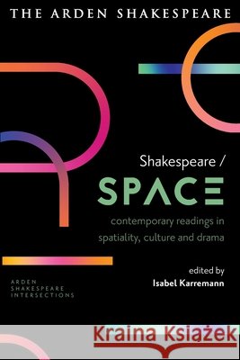Shakespeare / Space  9781350662056 Bloomsbury Publishing PLC