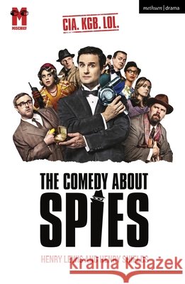 The Comedy About Spies Henry Shields 9781350681309 Bloomsbury Publishing PLC
