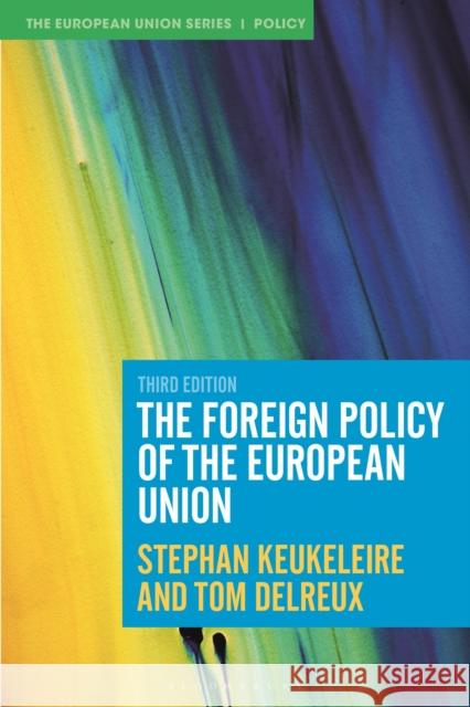 The Foreign Policy of the European Union Stephan Keukeleire Tom Delreux 9781350930476 Red Globe Press