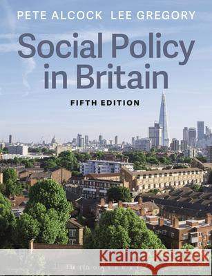 Social Policy in Britain Pete Alcock Lee Gregory 9781350932708 Bloomsbury Academic