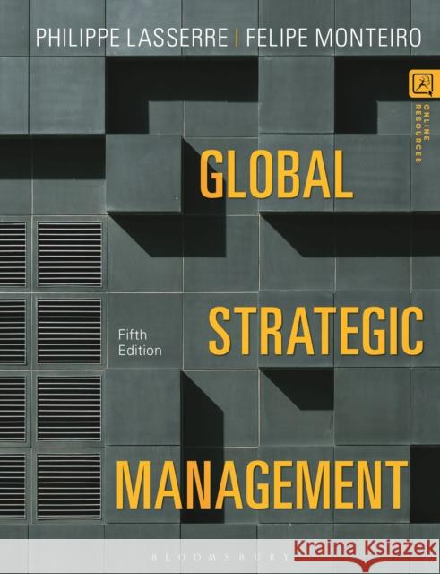 Global Strategic Management Philippe Lasserre Felipe Monteiro 9781350932951 Bloomsbury Academic