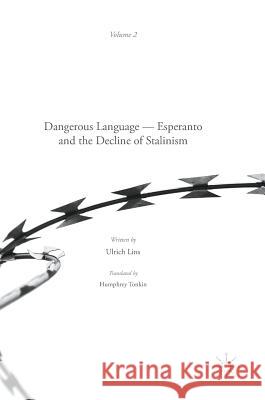 Dangerous Language: Esperanto and the Decline of Stalinism Lins, Ulrich 9781352000191 Palgrave MacMillan