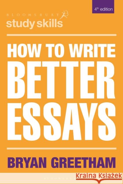 How to Write Better Essays Bryan Greetham 9781352001143