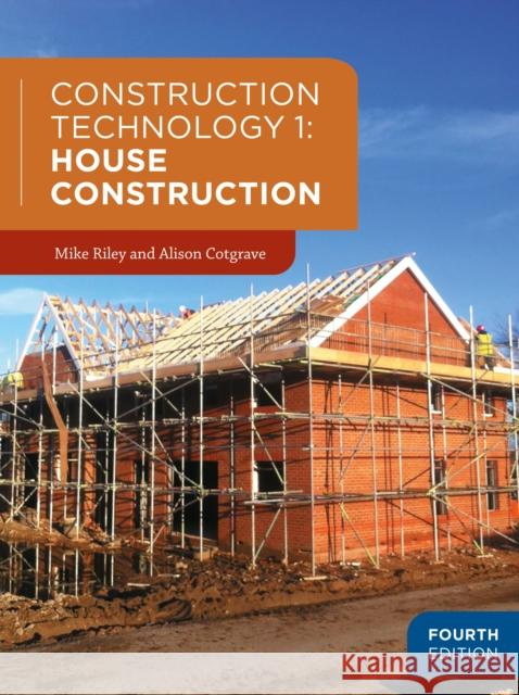 Construction Technology 1: House Construction Mike Riley Alison Cotgrave 9781352001891 Palgrave