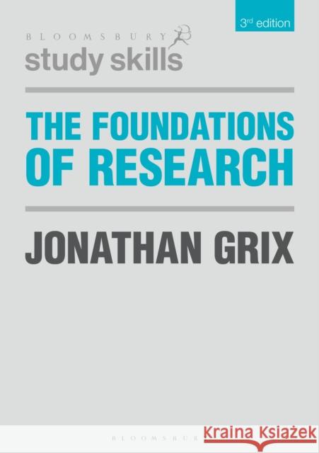 The Foundations of Research Jonathan Grix   9781352002003