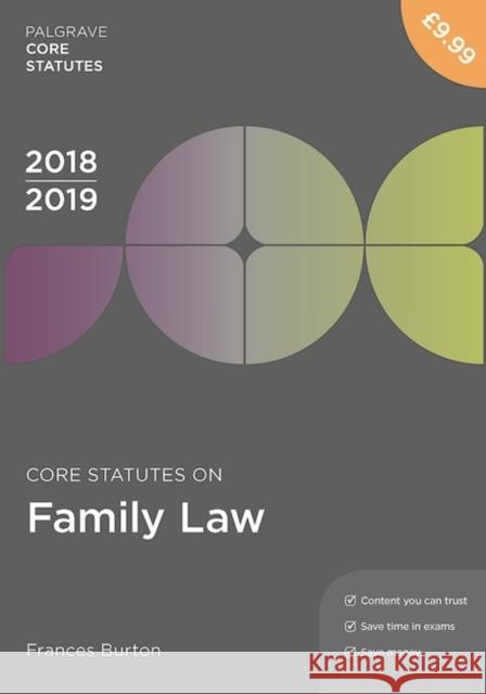 Core Statutes on Family Law 2018-19 Frances Burton 9781352003659 Macmillan Education UK