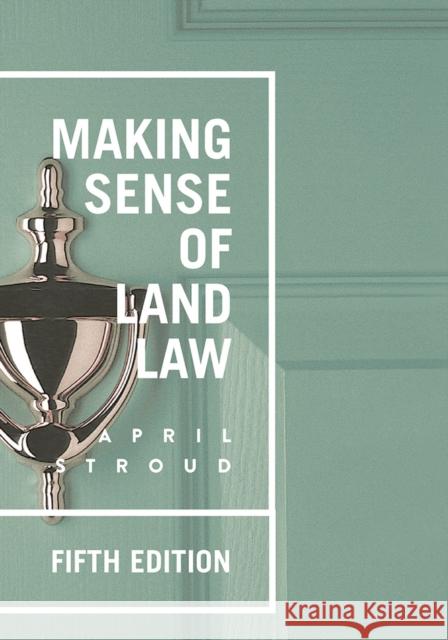 Making Sense of Land Law April (Southampton Solent University, Southampton) Stroud 9781352003932