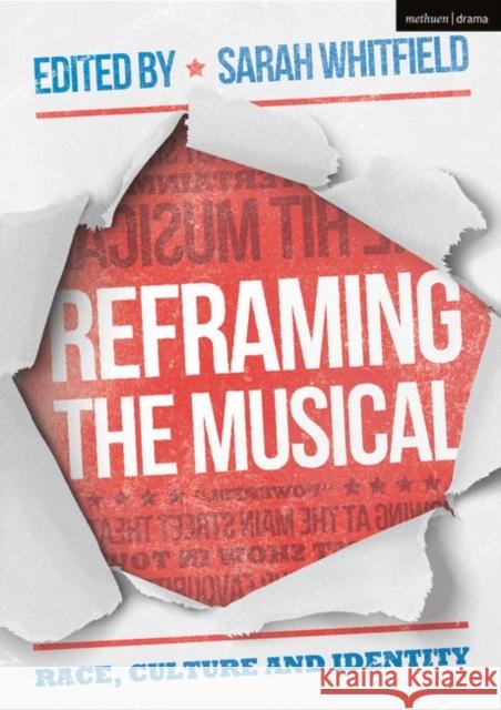 Reframing the Musical: Race, Culture and Identity Sarah Whitfield 9781352005325 Red Globe Press