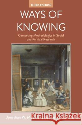 Ways of Knowing: Competing Methodologies in Social and Political Research Jonathon W. Moses Torbjrn L. Knutsen 9781352005561