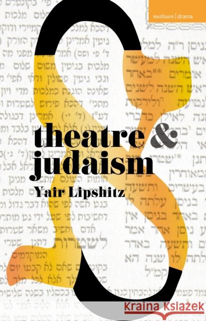 Theatre and Judaism Yair Lipshitz 9781352005660 Red Globe Press