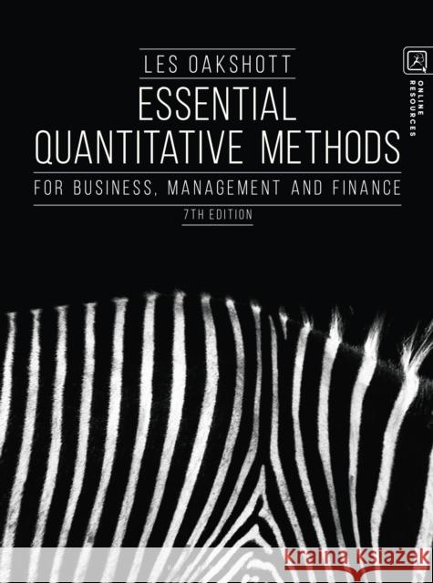 Essential Quantitative Methods: For Business, Management and Finance Les Oakshott 9781352005691 Bloomsbury Publishing PLC