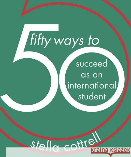 50 Ways to Succeed as an International Student Stella Cottrell   9781352005769 Bloomsbury Publishing PLC