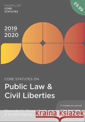 Core Statutes on Public Law & Civil Liberties 2019-20 Rhona Smith Eimear Spain Richard Glancey 9781352006605 Red Globe Press
