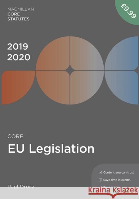 Core EU Legislation 2019-20 Paul Drury (Newcastle-upon-Tyne, UK) 9781352006759