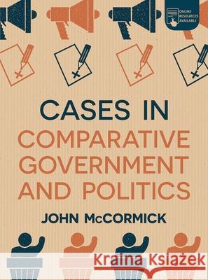 Cases in Comparative Government and Politics John McCormick   9781352007411