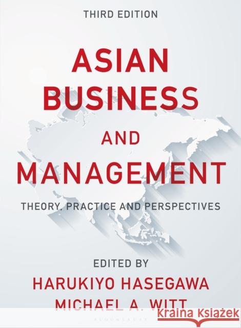 Asian Business and Management: Theory, Practice and Perspectives Harukiyo Hasegawa, Michael A Witt 9781352007428 Macmillan International Higher Education (JL)