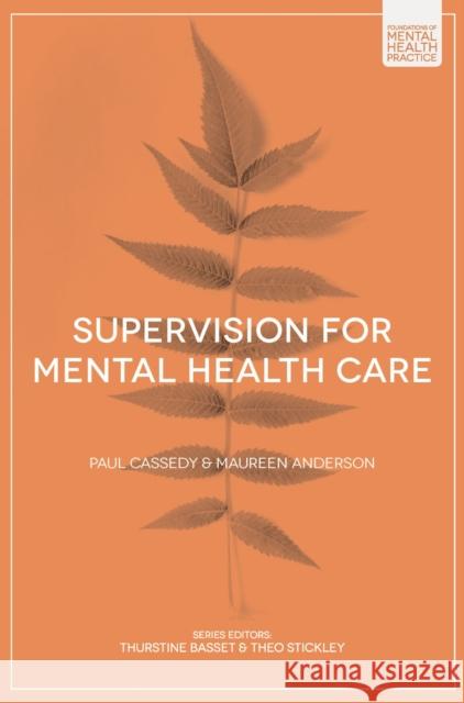 Supervision for Mental Health Care Paul Cassedy Maureen Anderson 9781352007558