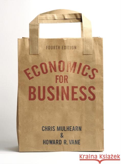 Economics for Business Chris Mulhearn Howard Vane 9781352008210