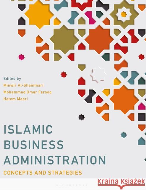 Islamic Business Administration: Concepts and Strategies Al-Shammari, Minwir 9781352009477