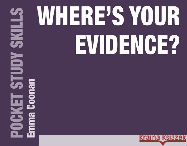 Where's Your Evidence? Emma (University of East Anglia, CB6 3EA, UK) Coonan 9781352009620