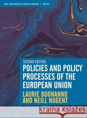 Policies and Policy Processes of the European Union Laurie Buonanno Neill Nugent 9781352009866