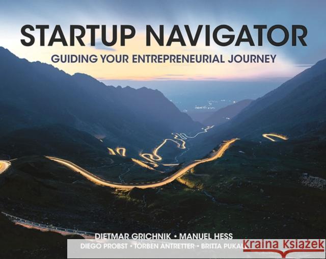 Startup Navigator: Guiding Your Entrepreneurial Journey Dietmar Grichnik Manuel Hess 9781352010107 Bloomsbury Publishing PLC