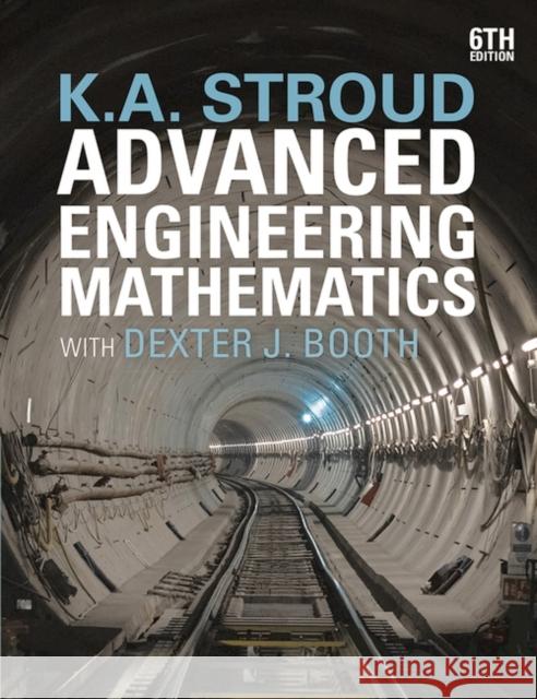 Advanced Engineering Mathematics K. A. Stroud Dexter Booth 9781352010251 Bloomsbury Publishing PLC