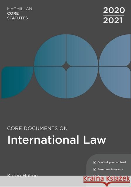 Core Documents on International Law 2020-21 Karen Hulme 9781352010619 Bloomsbury Publishing PLC