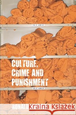 Culture, Crime and Punishment Ronald Kramer 9781352010824