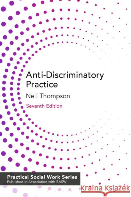Anti-Discriminatory Practice: Equality, Diversity and Social Justice Neil Thompson 9781352010947 Bloomsbury Publishing PLC