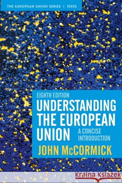 Understanding the European Union: A Concise Introduction John McCormick 9781352011197
