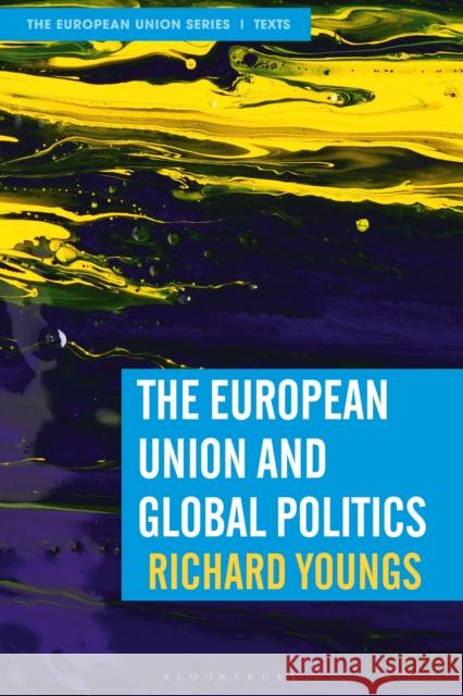 The European Union and Global Politics Richard Youngs 9781352011883 Red Globe Press