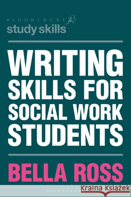 Writing Skills for Social Work Students Bella Ross Catherine Flynn Simon Davidson 9781352012224