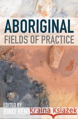 Aboriginal Fields of Practice Bindi Bennett Jacob Prehn Jacynta Krakouer 9781352012286 Red Globe Press
