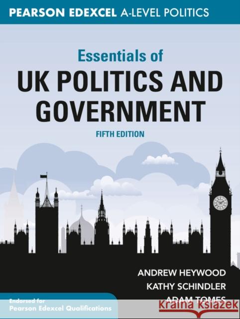 Essentials of UK Politics and Government Andrew Heywood (Freelance author, UK), Kathy Schindler, Adam Tomes 9781352012309 Bloomsbury Publishing PLC