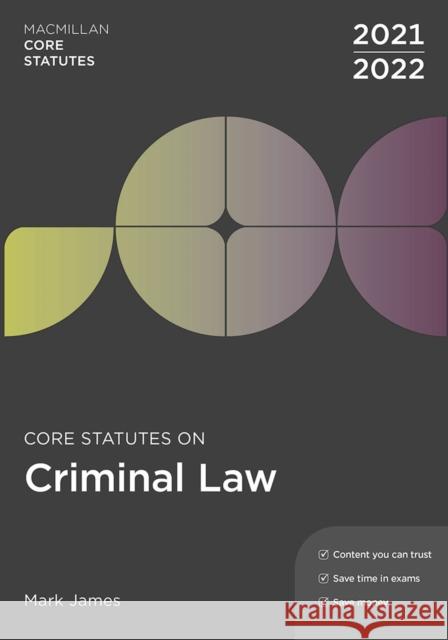 Core Statutes on Criminal Law 2021-22 Mark James (School of Law, Northumbria University, UK) 9781352012699 Bloomsbury Publishing PLC