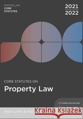 Core Statutes on Property Law 2021-22 Peter Luther (University of Essex, UK), Alan Moran (University of Essex, UK.) 9781352012736