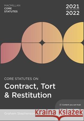 Core Statutes on Contract, Tort & Restitution 2021-22 Graham Stephenson (formerly of the University of Central Lancashire) 9781352012897 Bloomsbury Publishing PLC