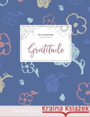 Adult Coloring Journal: Gratitude (Pet Illustrations, Simple Flowers) Courtney Wegner 9781357635145 Adult Coloring Journal Press